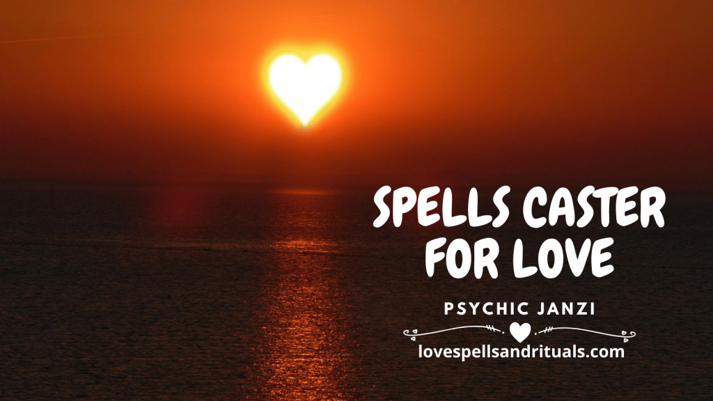 SPELL CASTER FOR LOVE